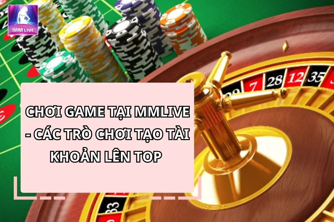 choi-game-tai-mmlive