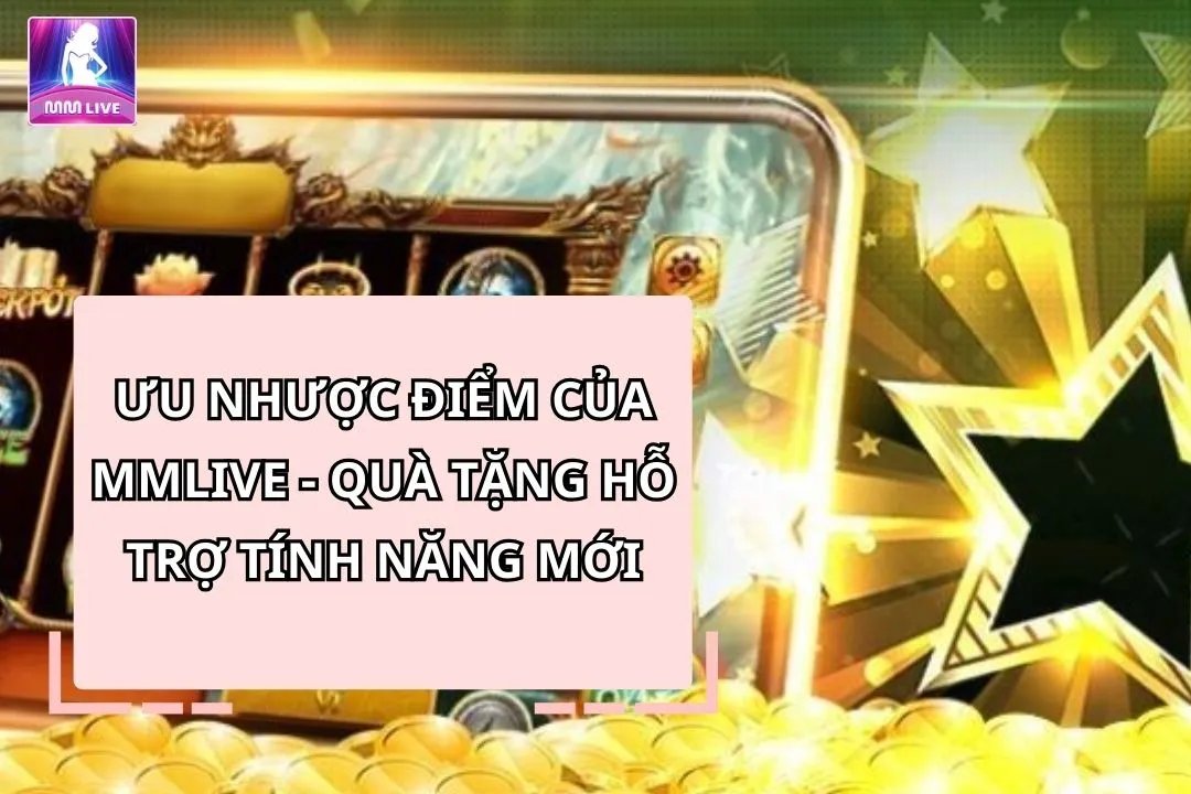 uu-nhuoc-diem-mmlive